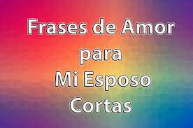 Si has llegado hasta aquí es porque la felicidad y el positivismo te invaden, y quieres sorprender a tu pareja con frases de amor que lleguen directamente a su corazón. 250 Frases De Amor Para Mi Esposo Cortas