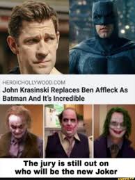 Th John Krasinski Repl Aces Ben Affleck As Batman And It S Incredible The Jury Is Still Out On Who Will Be The New Joker Ifunny Ben Affleck Batman
