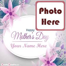 I am so grateful and blessed for having a special mother like you. Name And Photo Happy Mothers Day Wishes Greeting Card Images