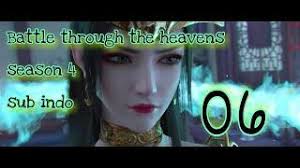 Download battle through the heavens (season 4) episode 1 subtitle indonesia, nonton battle through the heavens (season 4) episode 1 subtitle indonesia, jangan lupa mengklik tombol like dan share ya.anime battle through the heavens 4th season selalu update di anixlife. Battle Through The Heavens Season 4 Episode 6 Sub Indo Anime Donghua Terbaru