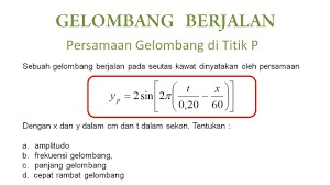 Gelombang berjalan merupakan gelombang yang amplitudo atau simpangan terjauhnya tetap demikianlah bahasan kita mengenai gelombang. Persamaan Gelombang Berjalan Di Titik P Amplitudo Frekuensi Panjang Panjang Gelombang Youtube