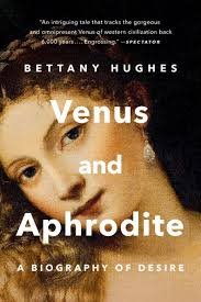 Venus and Aphrodite: A Biography of Desire