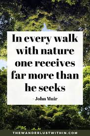 75 Most Inspiring John Muir Quotes For Nature Lovers 2022 The Wanderlust Within