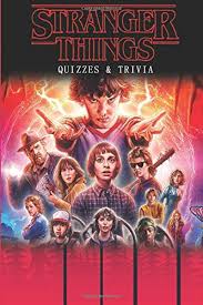 Stranger things series was created by who? Amazon Com Stranger Things Quizzes Trivia 9798618290012 Nguyen Noah Libros