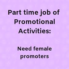 Part Time Job Promotional Activities Need Female Promoters Activities Part Time Jobs Promotion