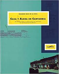 No solo nuestra zona es maravillosa, cantabria está llena de un montón de rincones por descubrir y te invitamos a que los conozcas todos. Casa Y Aldea En Cantabria Analectas Spanish Edition Ruiz De La Riva Eduardo 9788485429998 Amazon Com Books