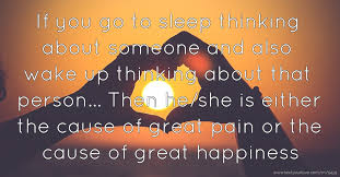 Maybe you would like to learn more about one of these? If You Go To Sleep Thinking About Someone And Also Wake Text Message By Ali Boo