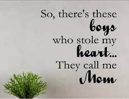 Yes, we would definitely do so. Amazon Com So There S These Boys Who Stole My Heart They Call Me Mom Home Decor Stickers Vinyl Quote Me Tools Home Improvement