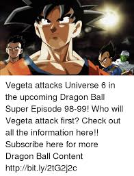 Dragon ball super episode 99. Vegeta Attacks Universe 6 In The Upcoming Dragon Ball Super Episode 98 99 Who Will Vegeta Attack First Check Out All The Information Here Subscribe Here For More Dragon Ball Content Httpbitly2tg2j2c