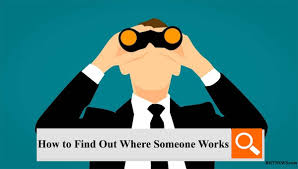 Maybe you would like to learn more about one of these? Best Methods On How To Find Out Where Someone Works