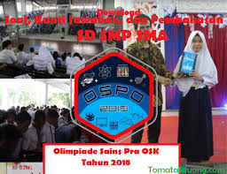 Berdasarkan pada silabus olimpiade sains nasional (osn) sekolah menengah pertama tahun 2018, bahwasannya silabus olimpiade sains nasional tingkat kesulitan tersebut dibuat berjenjang, soal untuk tingkat provinsi relatif lebih sulit dibandingkan tingkat kabupten/kota, dan soal tingkat. Soal Pembahasan Ospo Posi 2018 Sd Smp Sma Pdf Tomatalikuang Com Berita Pendidikan Terbaru