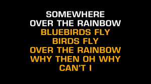 Birds Flying High Lyrics Karaoke Judy Garland Somewhere Over The Rainbow Karaoke Karaoke Over The Rainbow Songs To Sing