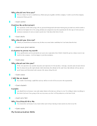 I work better when i'm given some general guidelines with the desired outcome and am then allowed some leeway regarding how i would carry out that task. Why Should We Hire You