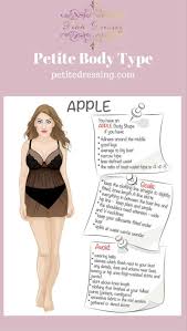 Find Out Your Body Type And How To Dress For It If You Are A Petite Women Of Apple Shape Apple Body Shape Outfits Apple Body Shapes Apple Body
