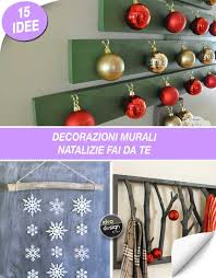 Decorazioni Murali Natalizie Fai Da Te Ecco 15 Idee Per Ispirarvi Decorazioni Murali Fai Da Te Fai Da Te Decorazioni