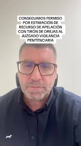 CONSEGUIMOS UN PERMISO PENITENCIARIO CON ESTIMACION DE UN RECURSO DE  APELACION DE LA AUDIENCIA PROVINCIAL QUE LE DA UN TIRON DE OREJAS AL  JUZGADO DE VIGILANCIA PENITENCIARIA. NO SE PUEDE DECIR QUE NO ...
