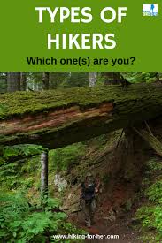 Types Of Hikers Which One S Are You Hiking Tips Hiking Photography Hiker
