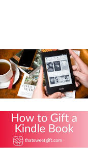 Give a satisfaction guaranteed gift. How To Gift A Kindle Book On Amazon Thatsweetgift