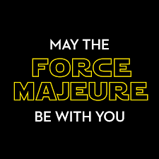 In business circles, force majeure describes those uncontrollable events (such as war, labor stoppages, or extreme weather) that are not the fault of any party and that make it difficult or impossible to carry out normal business. May The Force Majeure Be With You Liff Walsh Simmons