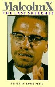 Malcolm X: The Last Speeches" Malcolm X, Bruce Perry (1969)
