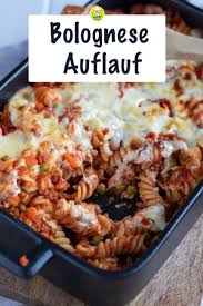 Bolognese Auflauf Mit Nudeln Und Gemuse Fur Kinder Meinestube Rezept Rezepte Bolognese Auflauf Einfache Rezepte Mittagessen