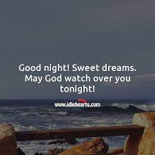 Good Night Sweet Dreams May God Watch Over You Tonight Idlehearts