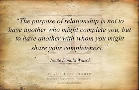 Neale Donald Walsch&#39;s Week: AL Inspiring Quote on Relationships ... via Relatably.com
