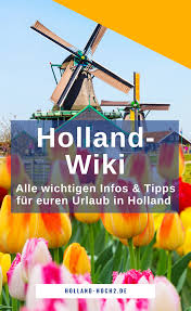 Holland Wiki Alle Wichtigen Infos Fur Euren Holland Urlaub Holland Urlaub Holland Holland Urlaub