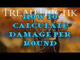 Oct 28, 2016 · i'm not sure that that would be easily possible. How To Calculate Average Damage Per Round Youtube
