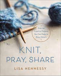 Bring your yarn, needles, and notions but most of all bring your heart to this retreat. Amazon Com Knit Pray Share Over 50 Creative Projects You Can Make To Bless Others 9780736978194 Hennessy Lisa Books