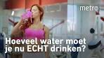 Hoeveel water moet je per dag drinken? | Hoe zit dat? - YouTube