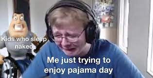 Pajama Day Know Your Meme