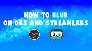 You want to be the streamer that people are talking about. How To Add A Blur Effect Mask On Obs And Streamlabs Streamr