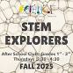 STEM EXPLORERS AFTER SCHOOL CLUB - FALL 2025 event image
