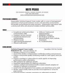 I am a good leader and feel that i am able to teach people the skills that i have learnt and show them how to do roles and tasks that they need to know. Technical Support Team Leader Resume Example Livecareer