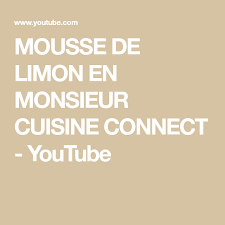 Mousse De Limon En Monsieur Cuisine Connect Youtube Mousse De Limon Recetas Monsieur Cuisine Postres De Limon