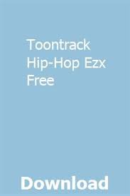 Toontrack Hip Hop Ezx Free Download Hip Hop Free Download Free