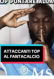 Attaccanti Top per il Fantacalcio 2025/26