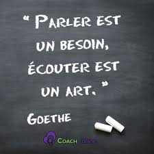 Parler Est Un Besoin Ecouter Est Un Art Goethe Une Citation Pour Illustrer La Philosophie Des The Citations Nostalgie Citation Enseignement Belles Citations