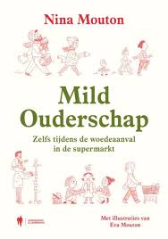 Mild Ouderschap In 2020 Ouderschap Boeken Psycholoog