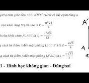 Toán 11: Nhận định đúng/sai: Cho hình lăng trụ tam giác đều ABC.A'B'C' có  tất cả các cạnh bằng a