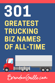 Has been in business since 1982. 301 Great Trucking Company Names Brandongaille Com