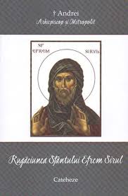 In hristologie sfantul invata ca dumnezeu, desi. Libraria Sophia RugÄciunea Sfantului Efrem Sirul Cateheze Andrei Andreicut Ips Pret 4 00 Lei
