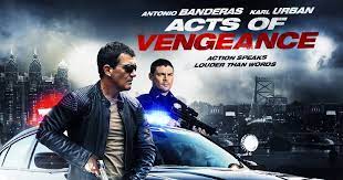 · your acts will show themselves. Acts Of Vengeance Antonio Banderas Takes A Vow Of Vengeful Silence By Ed Travis Cinapse