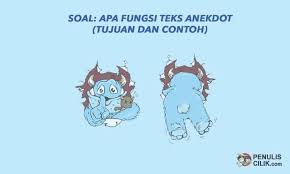 20 soal dan jawaban tentang teks anekdot teks anekdot beserta contoh lengkap oleh parta setiawan diposting pada 17 februari 2021 teks anekdot adalah suatu cerita singkat yang memiliki. Soal Apa Fungsi Teks Anekdot Tujuan Dan Contoh Penulis Cilik