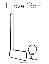 Golf ball coloring pages for kids online. I Love Golf Coloring Page Twisty Noodle