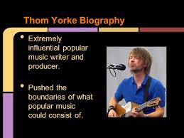 We did not find results for: Thom Yorke Biography And Listening Guide By Irie Earnest 7 9 Ppt Download