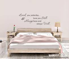 Loved You Yesterday Love You Still Bedroom Wall Decal Etsy Wall Decals For Bedroom Wall Decor Bedroom Wall Stickers Bedroom