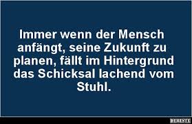 Immer Wenn Der Mensch Anfangt Seine Zukunft Zu Planen Lustige Bilder Spruche Witze Echt Lustig Lustige Bilder Mit Text Spruche Lustige Spruche