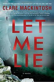 Let Me Lie By Clare Mackintosh Review Thriller Books Psychological Psychological Thrillers Best Psychological Thrillers Books